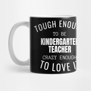 Tough Enough To Be Kindergarten Teacher Mug